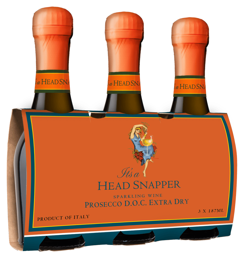 Its A Headsnapper Prosecco